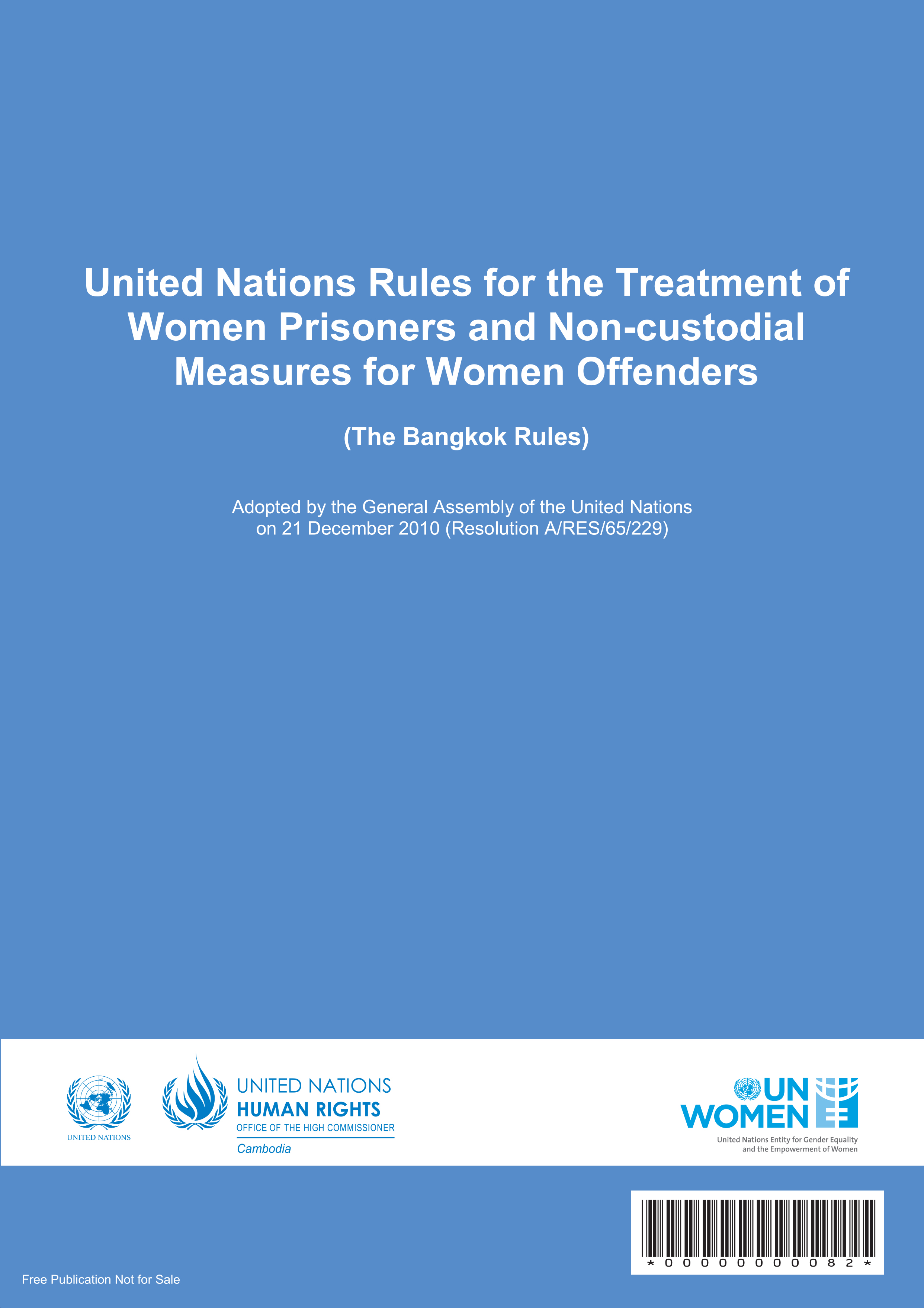 United Nations Rules for the Treatment of Women Prisoners and Non-custodial Measures for Women Offenders (the Bangkok Rules)